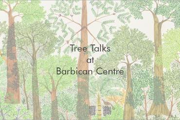 Tree Talks at Barbican Centre